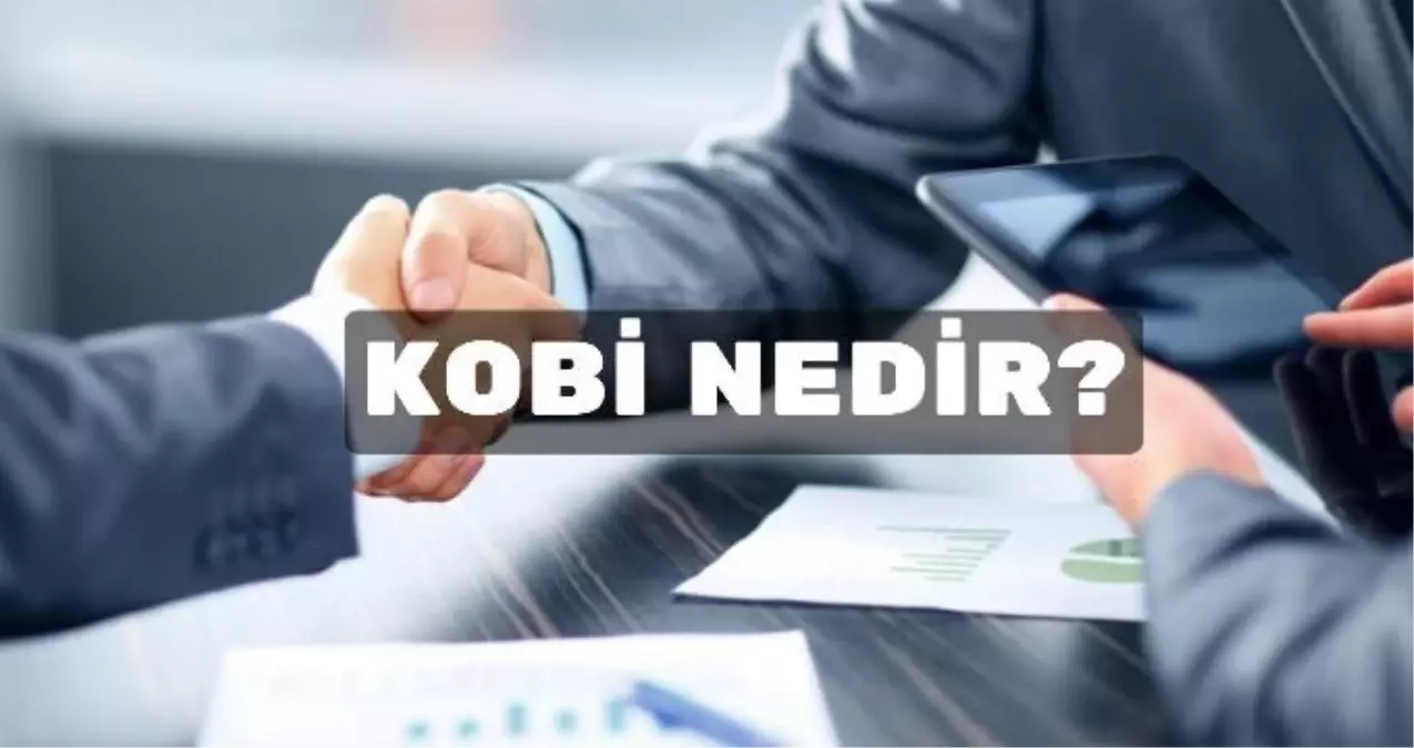 Kobi nedir ve ne iş yapar? 2022 Kobi destek paketinde neler var?