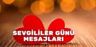 14 Şubat sevgililer günü mesajları ne? En romantik ve anlamlı 14 Şubat sevgililer günü mesajları neler?