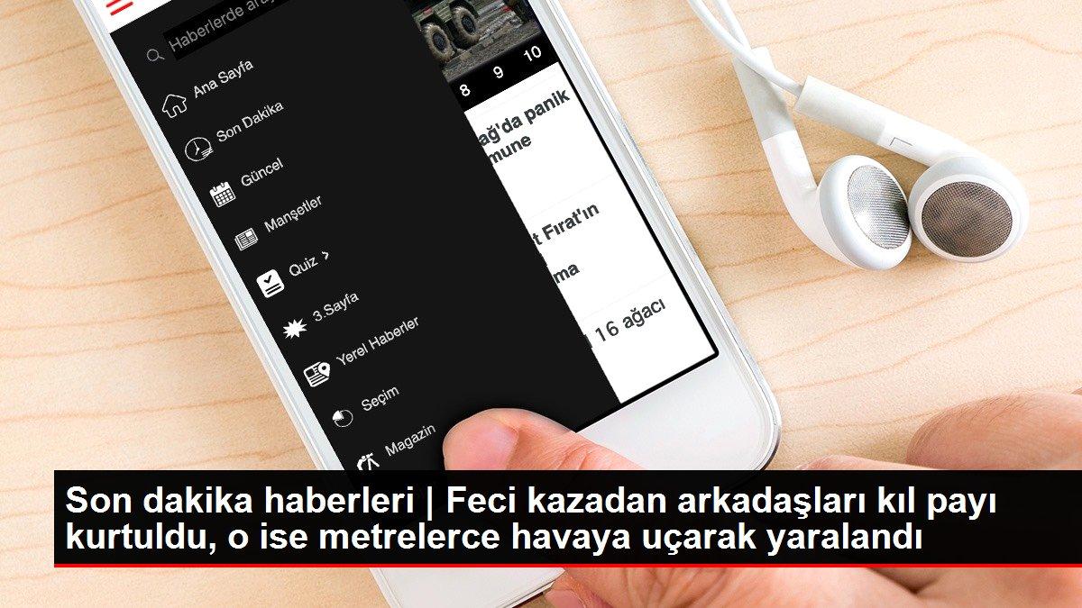 Son dakika: Dehşete düşüren kaza kamerada... Arkadaşları kılpayı kurtuldu o ise metrelerce havaya uçarak yaralandı