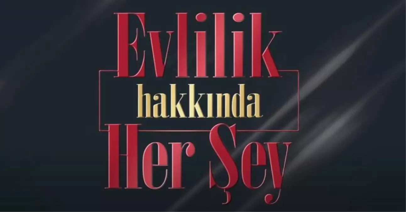 Evlilik Hakkında Her Şey oyuncuları isimleri ne? Evlilik Hakkında Her Şey oyuncu kadrosu: Songül, Ural, Sanem, Melisa, Ceylan, Miray, Faruk kim?