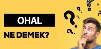 OHAL ne demek? OHAL anlamı ne?