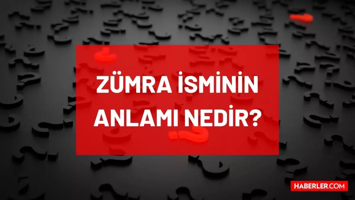 Zümra isminin anlamı nedir? Zümra ne demek, hangi dilde? Zümra ismi Kur'an-ı Kerim'de geçiyor mu? TDK'ya göre Zümra anlamı nedir?