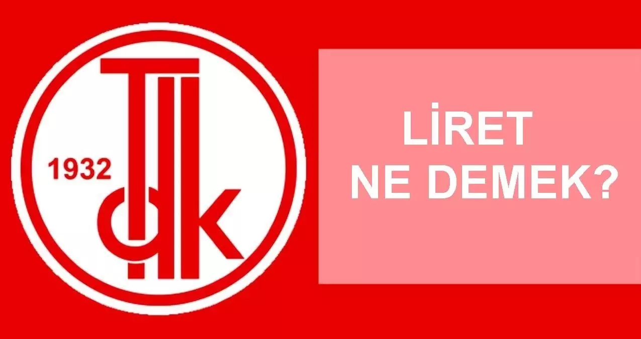 Liret ne demek? TDK'ya göre Liret nedir, ne demek? Liret hangi ülkenin para birimidir? Liret ne anlama geliyor?