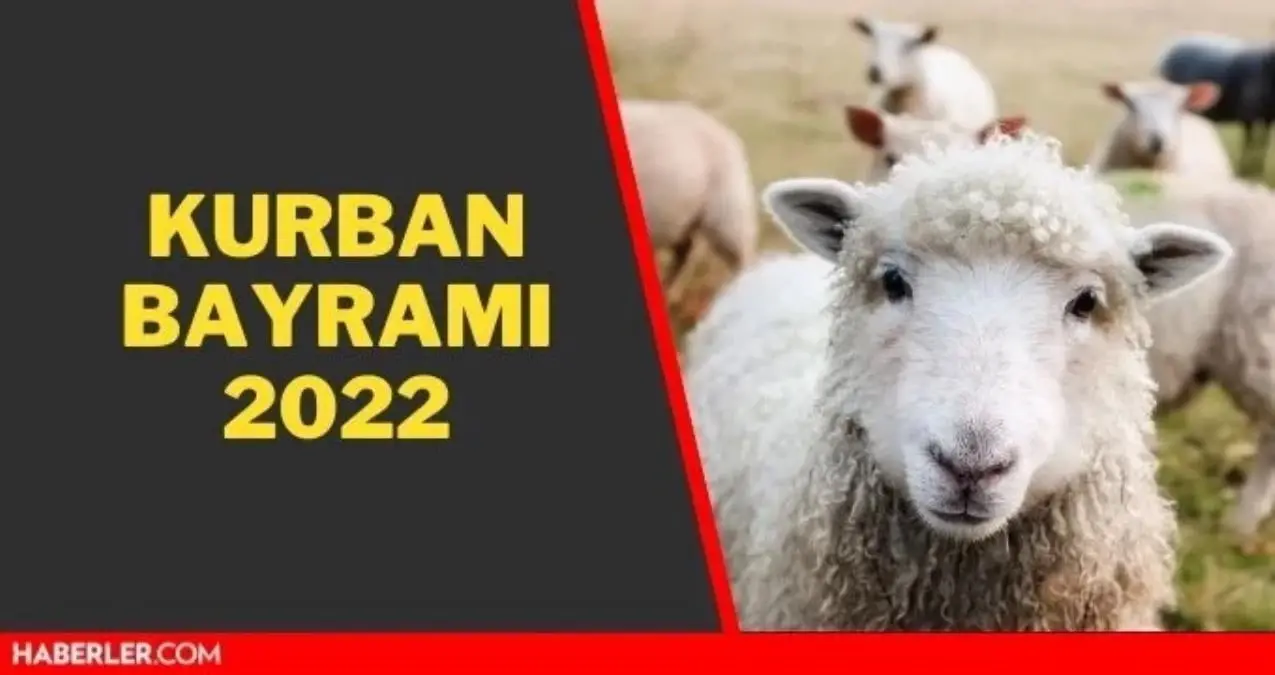 Kurban Bayramı Tarihi 2022! Kurban Bayramı Ne Zaman? - Haberler