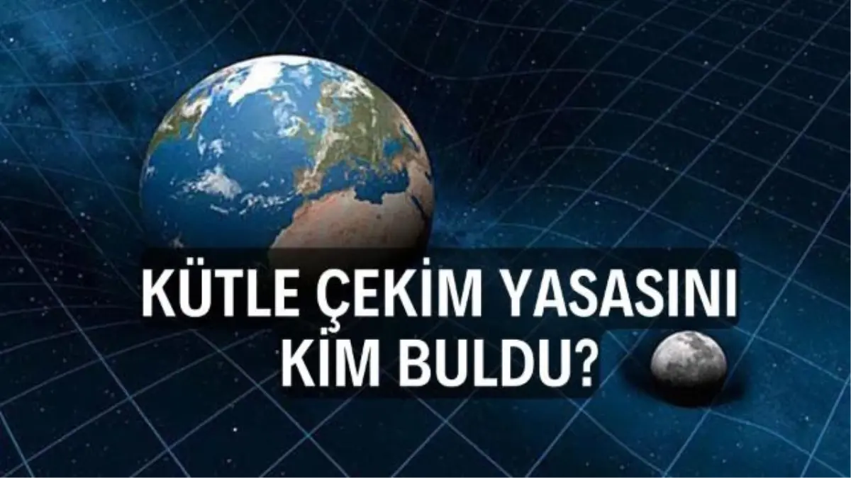 Kütle çekim yasasını kim bulmuştur? Kütle çekim yasası nedir?