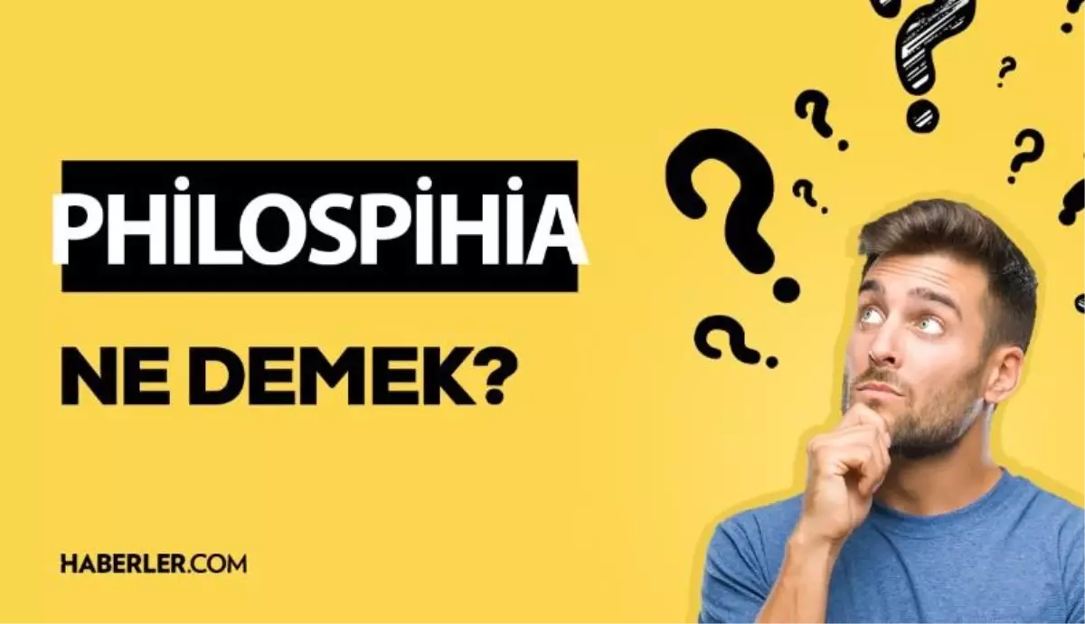 Philosophia ne demek? Philosophia anlamı ne?