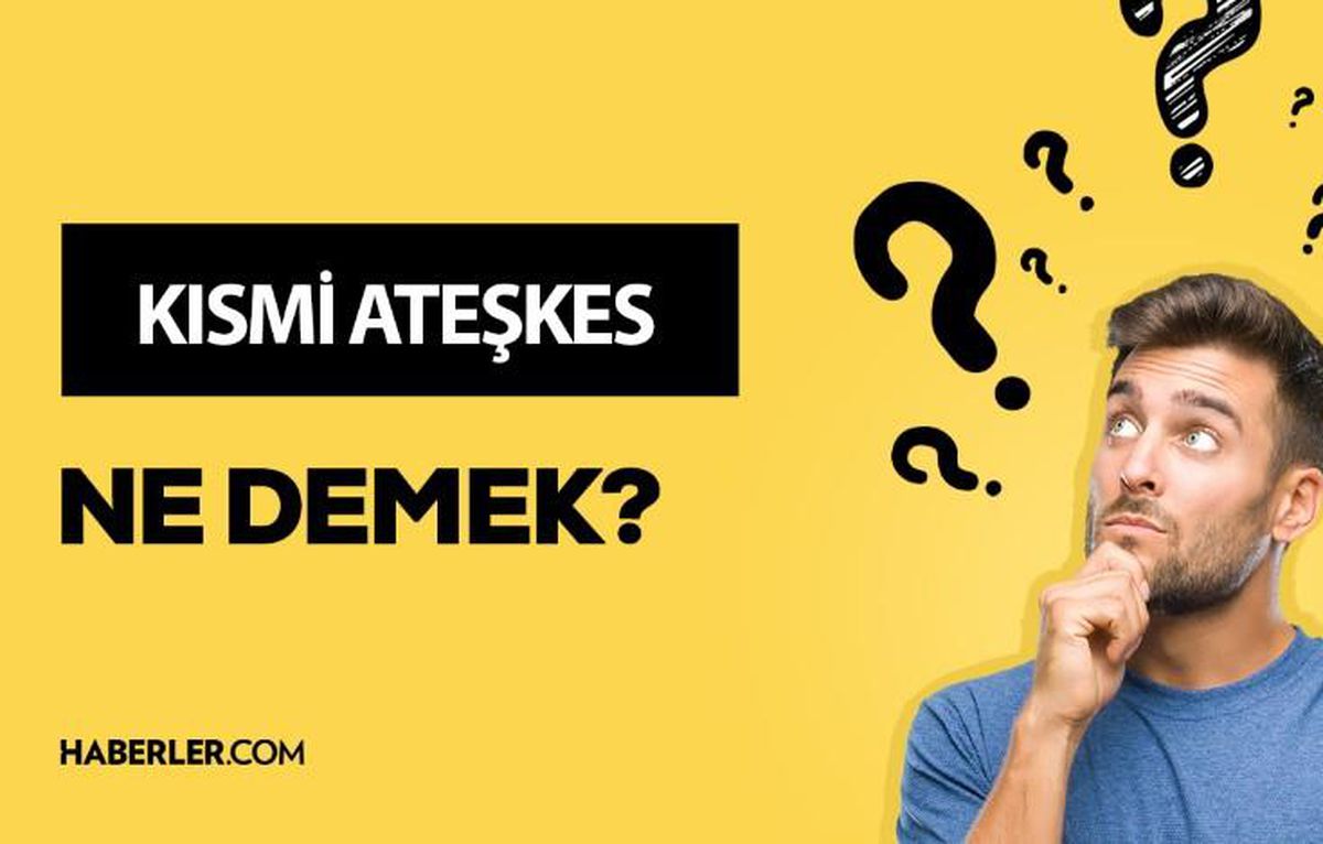 Kısmi ateşkes nedir? Kısmi ateşkes ne demek?
