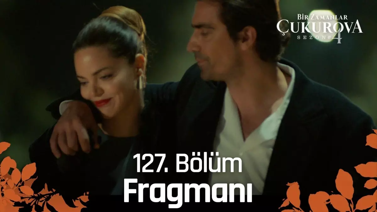 Bir Zamanlar Çukurova 127. Bölüm Fragmanı | Var mısın?