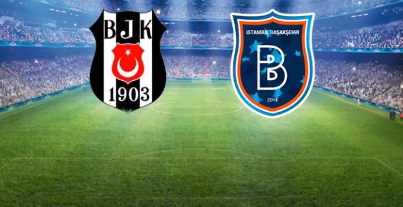 Beşiktaş'ın maçı ne zaman? Beşiktaş - Medipol Başakşehir maçı ne zaman, saat kaçta, hangi kanalda? 7 Mart Beşiktaş - Başakşehir maçı hakemi kim?