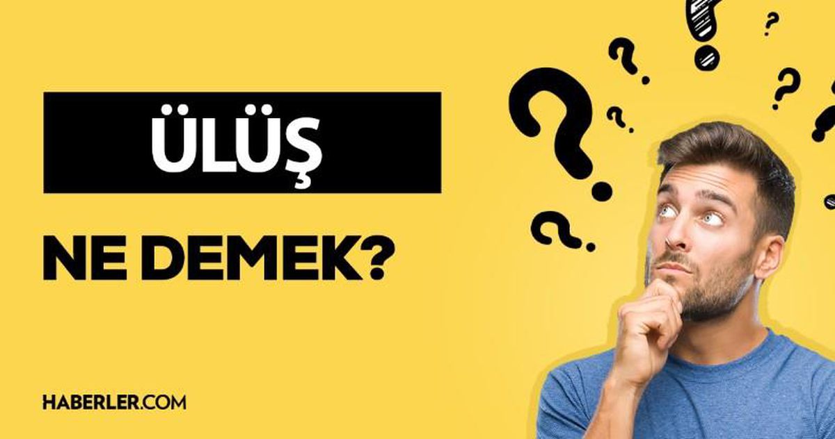 Ülüş ne demek? Ülüş anlamı ne?
