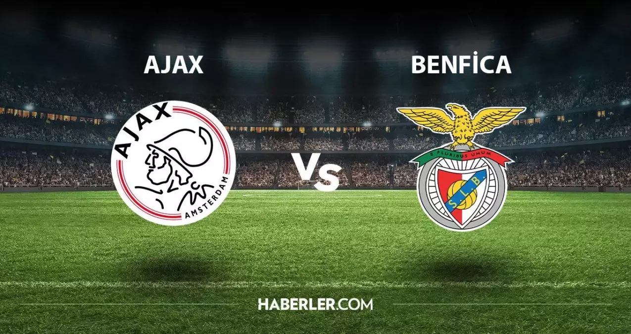 Ajax Benfica maçı saat kaçta, ne zaman? Ajax Benfica hangi kanalda, ücretsiz mi?