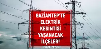 4 Nisan Gaziantep elektrik kesintisi! GÜNCEL KESİNTİLER Gaziantep'te elektrikler ne zaman gelecek? Gaziantep'te elektrik kesintisi yaşanacak ilçeler!