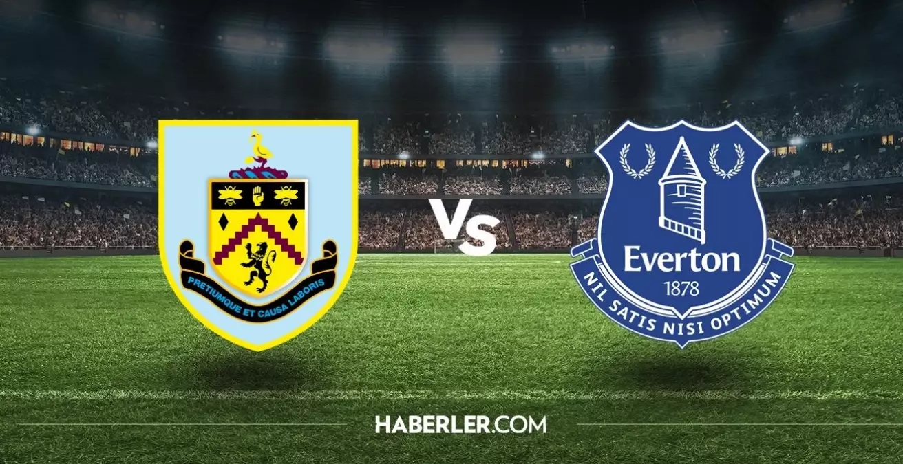 Burnley - Everton maçı ne zaman, saat kaçta, hangi kanalda? Burnley - Everton maçı şifresiz mi?