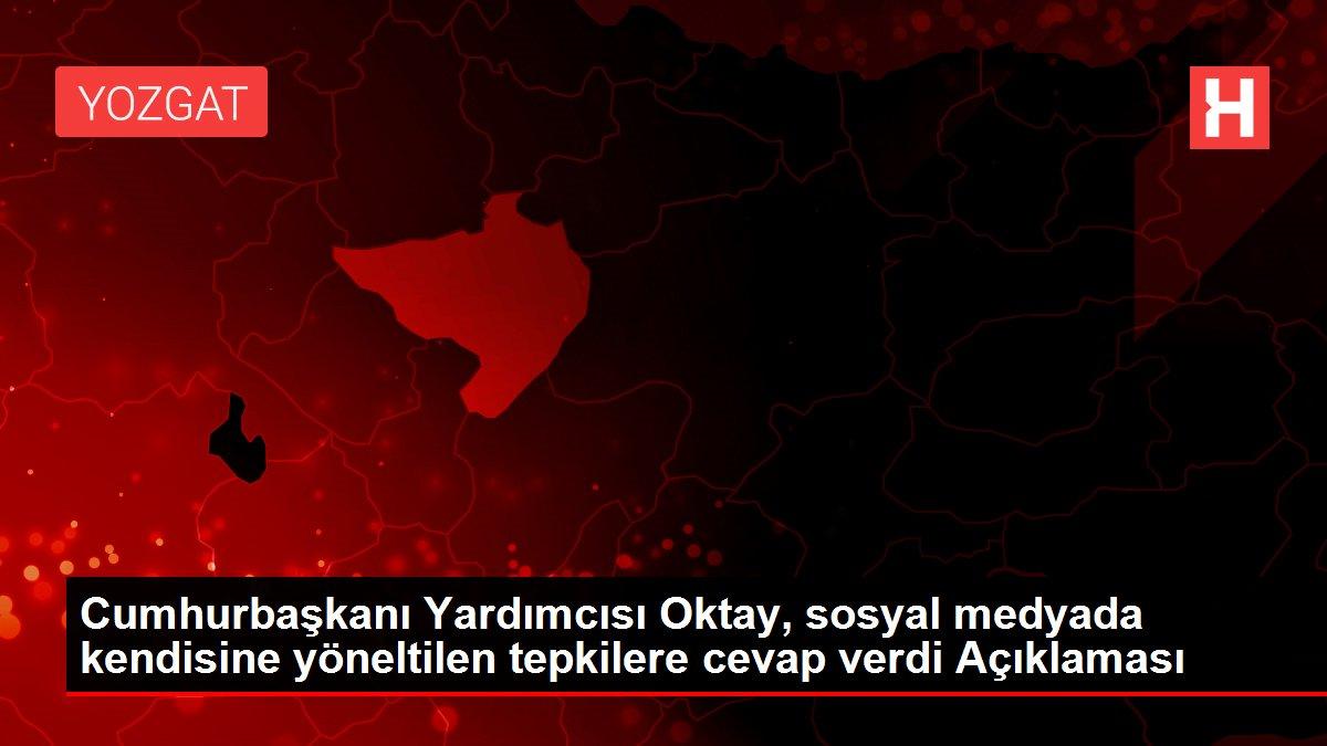 Cumhurbaşkanı Yardımcısı Oktay, sosyal medyada kendisine yöneltilen tepkilere cevap verdi Açıklaması