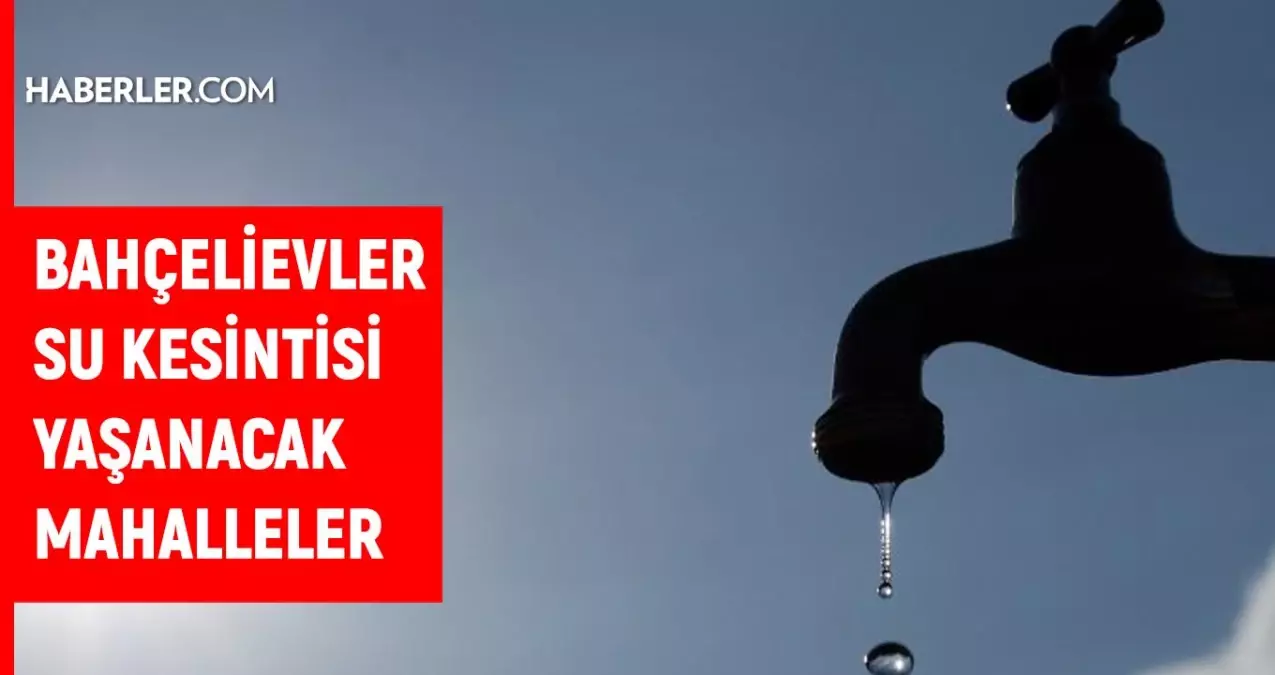İSKİ İstanbul BAHÇELİEVLER su kesintisi: 12 Nisan 2022 Salı Bahçelievler sular ne zaman, saat kaçta gelecek?