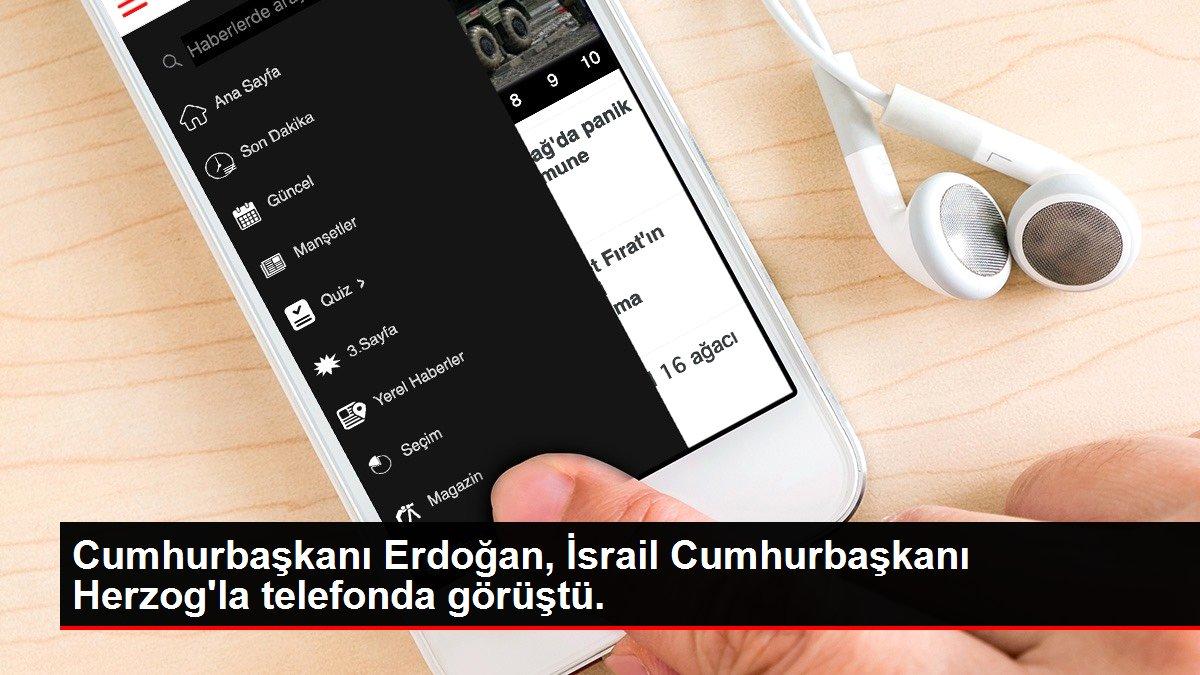 Cumhurbaşkanı Erdoğan, İsrail Cumhurbaşkanı Herzog'la telefonda görüştü.