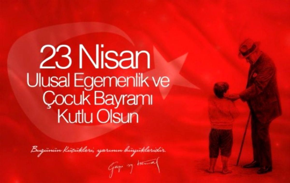 23 Nisan sözleri ve mesajları! 2022 En güzel, anlamlı 23 Nisan Ulusal Egemenlik ve Çocuk Bayramı sözleri nelerdir? 23 Nisan mesajları ve sözleri!