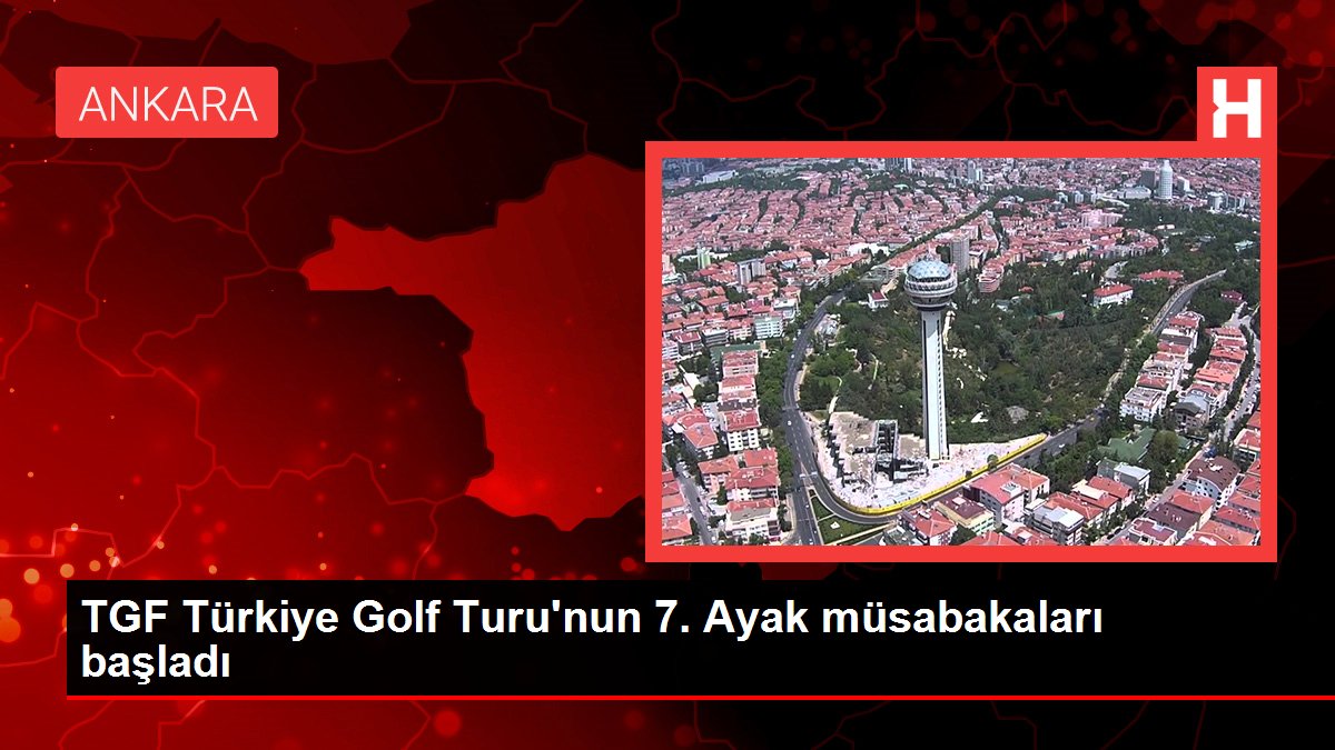 TGF Türkiye Golf Turu'nun 7. Ayak müsabakaları başladı