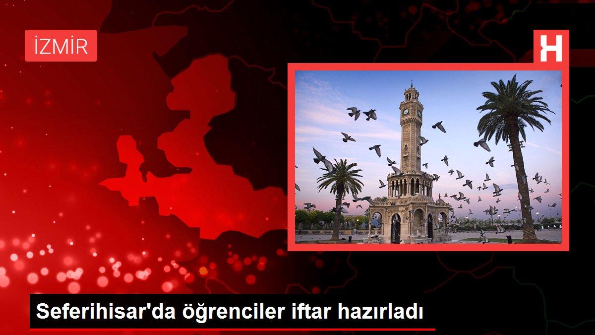 Seferihisar'da öğrenciler iftar hazırladı
