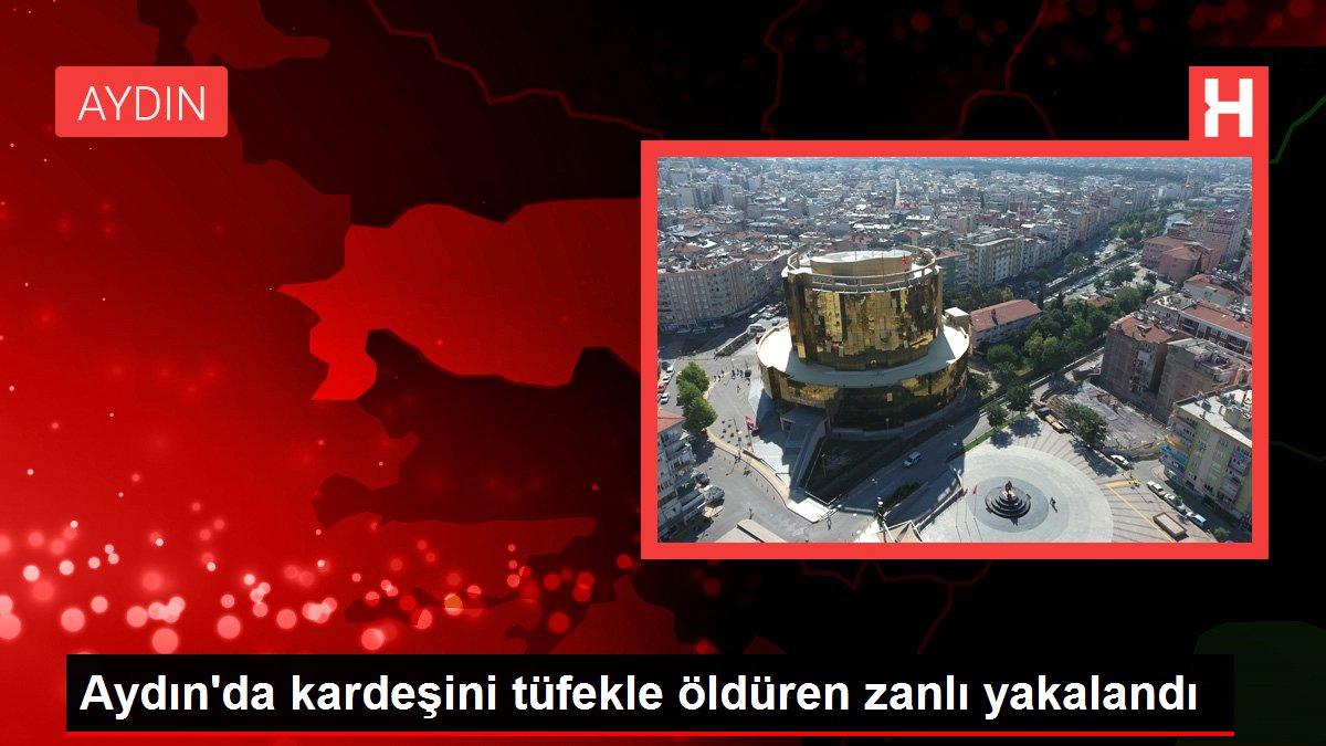 Aydın'da kardeşini tüfekle öldüren zanlı yakalandı