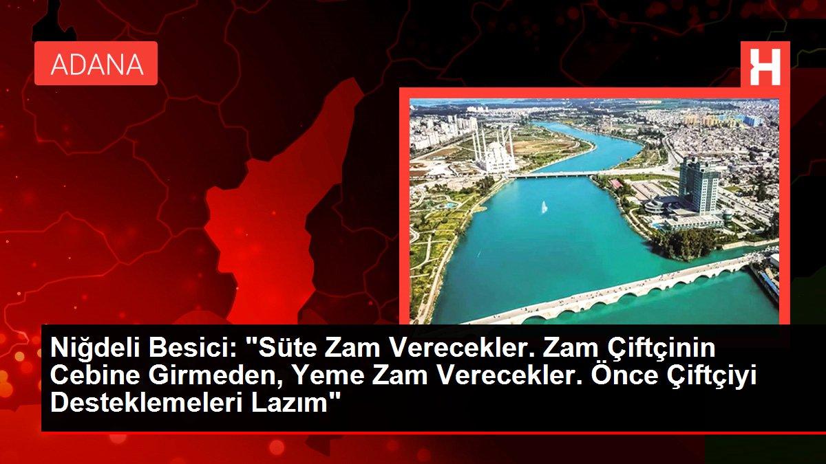 Niğdeli Besici: 'Süte Zam Verecekler. Zam Çiftçinin Cebine Girmeden, Yeme Zam Verecekler. Önce Çiftçiyi Desteklemeleri Lazım'