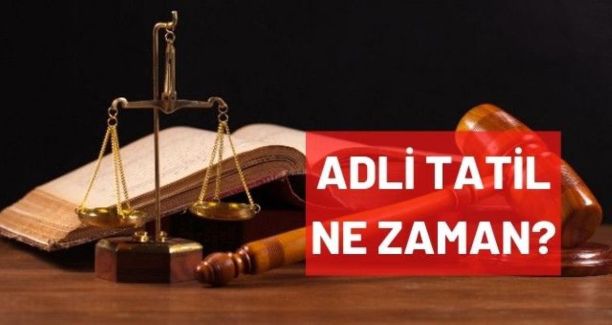 2022 adli tatil ne zaman? Adli tatil başladı mı?