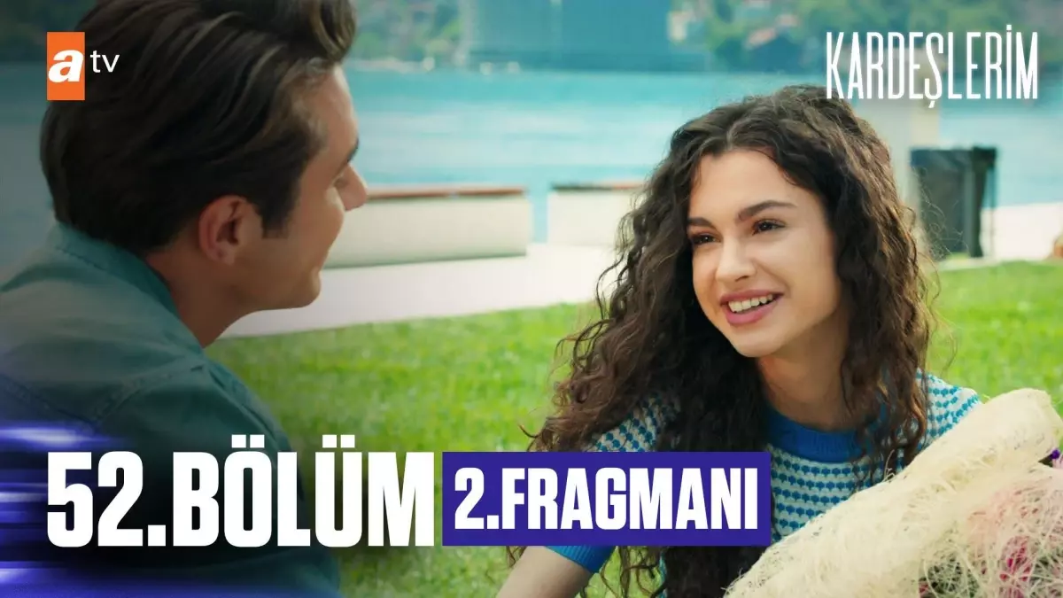 Kardeşlerim 52. Bölüm 2. Fragmanı | 'Dünyadaki en yakışıklı erkek sensin...'