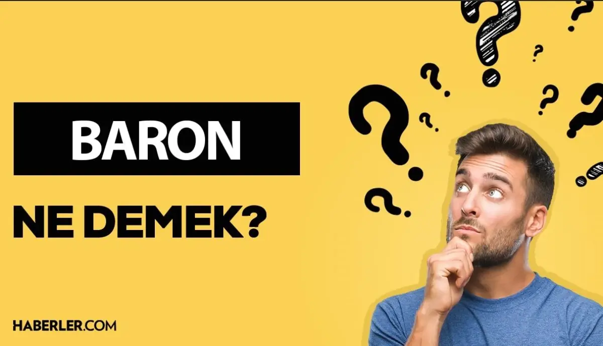 Baron ne demek? Baron anlamı ne?