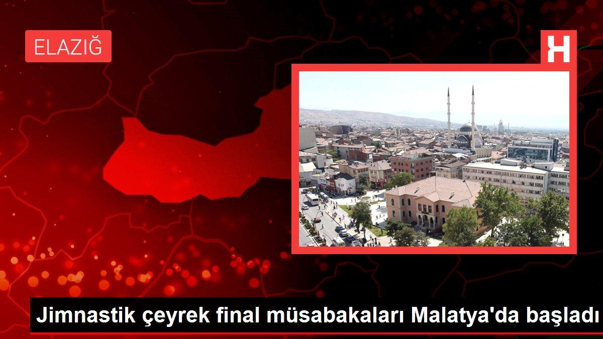 Jimnastik çeyrek final müsabakaları Malatya'da başladı