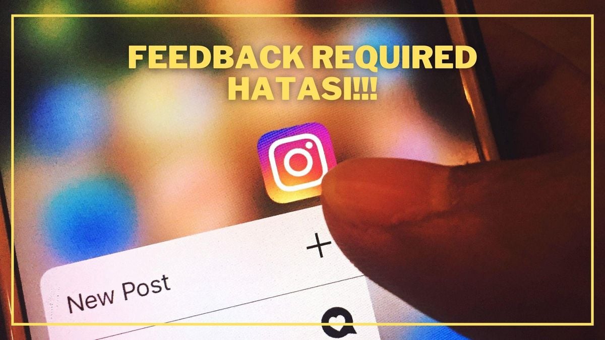 ÇÖZÜLDÜ! Instagram tekrar denemeden önce birkaç dakika bekle hatası ne zaman düzelecek? Feedback ne demek? Instagram feedback required hatası!