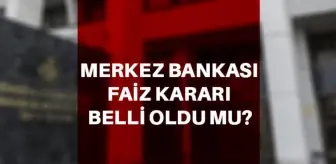 Merkez Bankası faiz kararı açıklandı mı? Mayıs 2022 TCMB faiz kararı ne oldu? Faiz kaç?