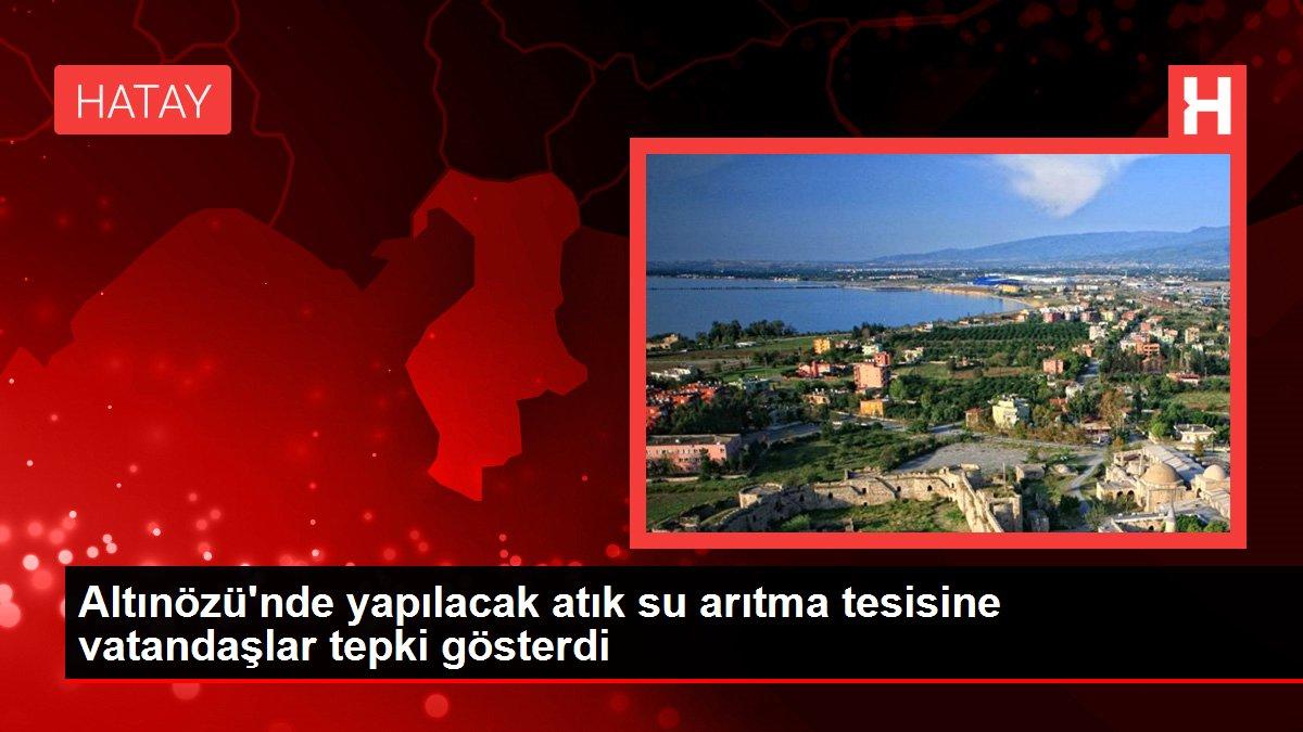Altınözü'nde yapılacak atık su arıtma tesisine vatandaşlar tepki gösterdi