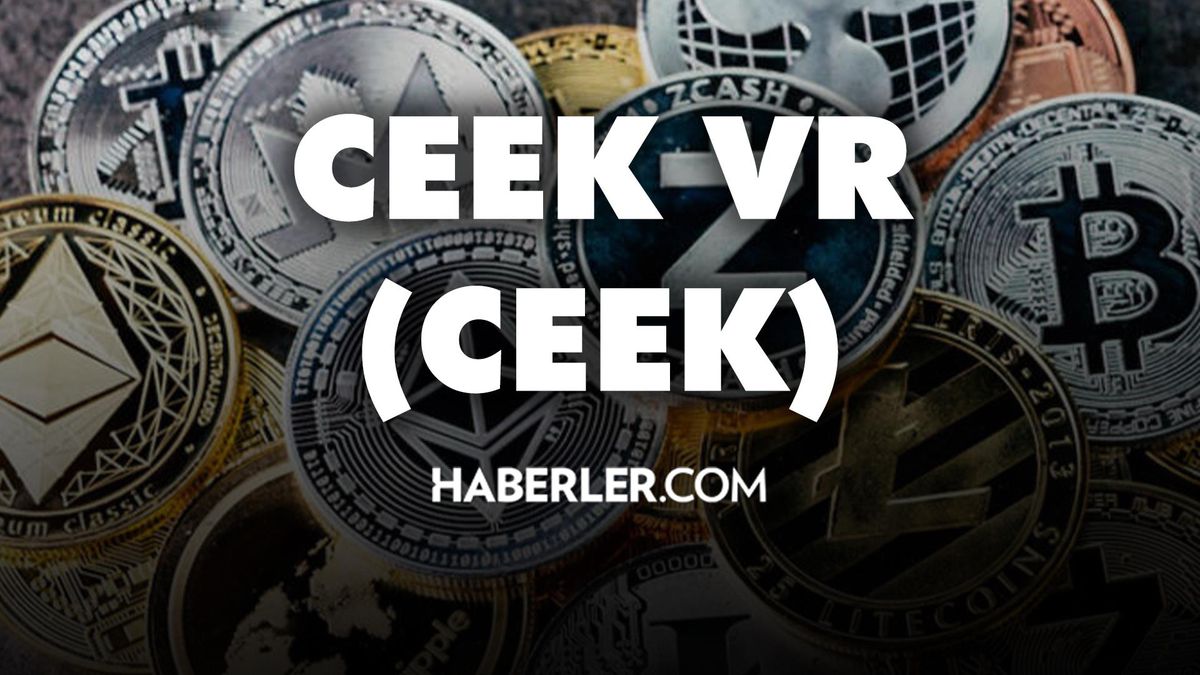 CEEK VR kaç dolar? 30 Mayıs 2022 CEEK VR kaç TL oldu, ne kadar? 