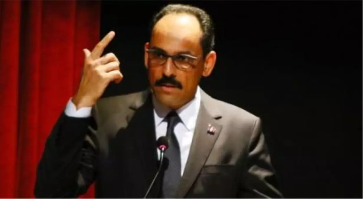 Sözcü Kalın: 'Suriye'ye operasyon yapma konusunda kimseden izin alacak değiliz'