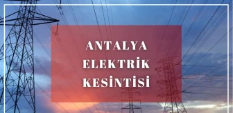4 - 5 Haziran Antalya elektrik kesintisi listesi! GÜNCEL KESİNTİLER! Antalya'da elektrik ne zaman gelecek? Antalya'da elektrik kesintisi...