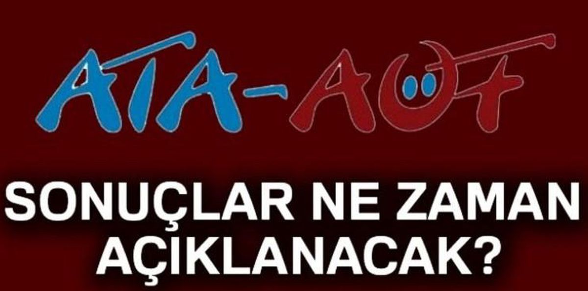 ATA AÖF final sonuçları ne zaman açıklanıyor? ATA AÖF sınav sonuçları 2022! ATA AÖF sınav sonuçları öğrenme ekranı