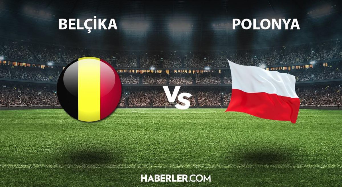 Belçika - Polonya maçı ne zaman hangi kanalda? Belçika - Polonya maçı şifresiz mi? Belçika - Polonya maçı hakemi kim?