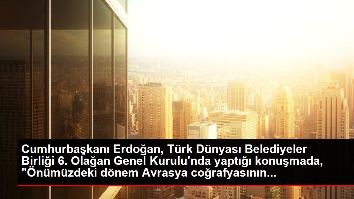 Cumhurbaşkanı Erdoğan TDBB 6. Olağan Genel Kurulu'nda konuştu: (1)