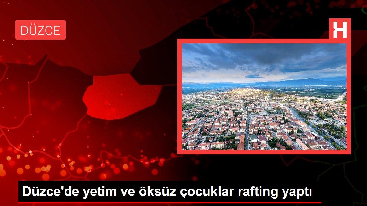 Düzce'de yetim ve öksüz çocuklar rafting yaptı