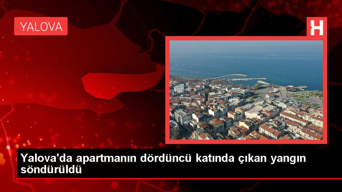 Yalova'da apartmanın dördüncü katında çıkan yangın söndürüldü