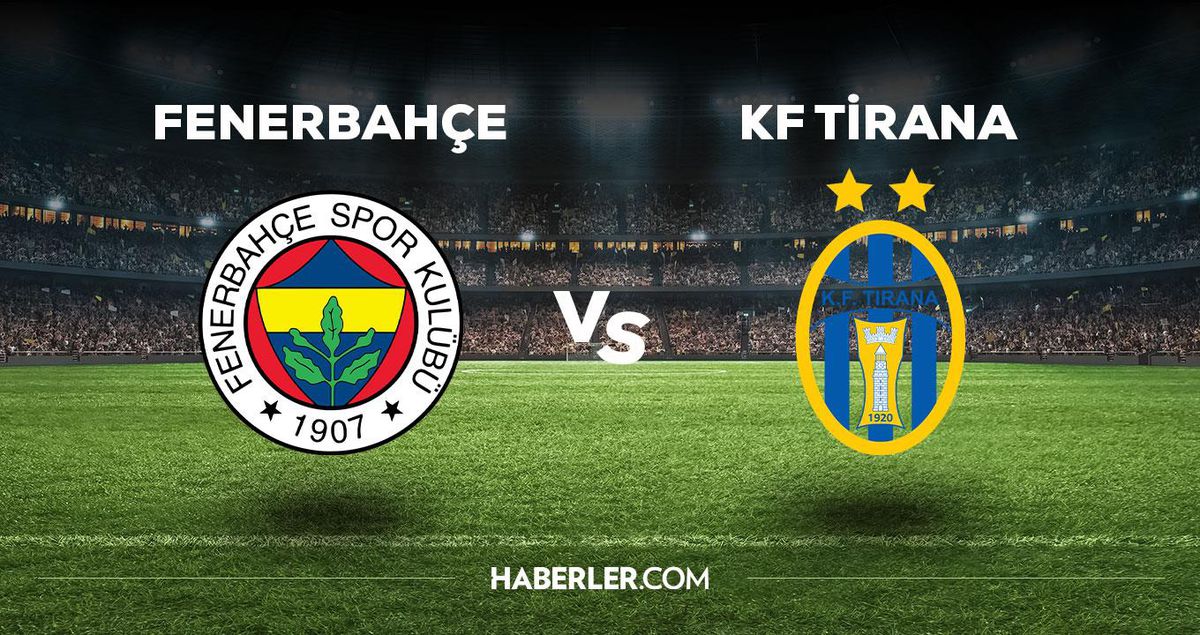 Fenerbahçe - Tirana maçı hangi kanalda? FB - Tirana maçı hangi kanalda yayınlanacak? Fenerbahçe - Tirana maçı saat kaçta?
