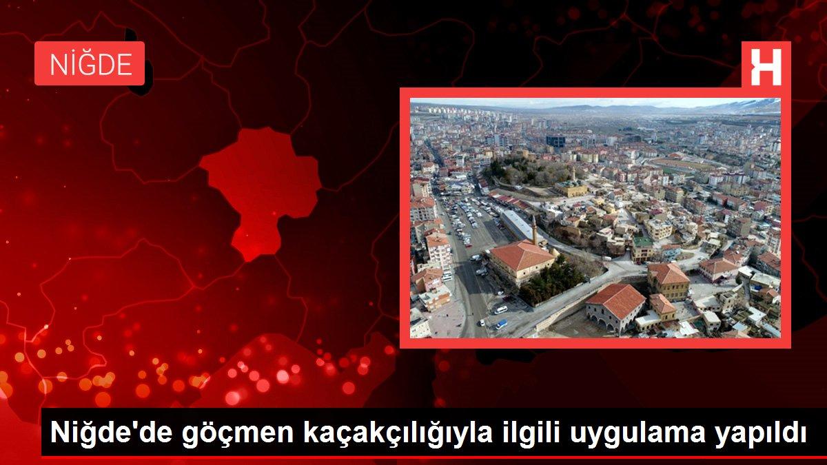 Niğde'de göçmen kaçakçılığıyla ilgili uygulama yapıldı