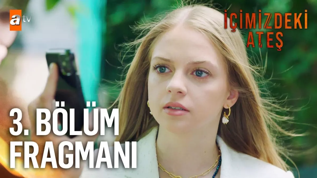İçimizdeki Ateş 3. Bölüm Fragmanı