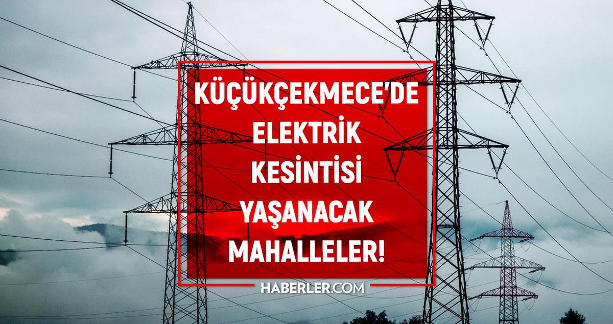 İstanbul KÜÇÜKÇEKMECE elektrik kesintisi listesi! 2 Temmuz 2022 Küçükçekmece ilçesinde elektrik ne zaman gelecek? Elektrik kaçta gelir?