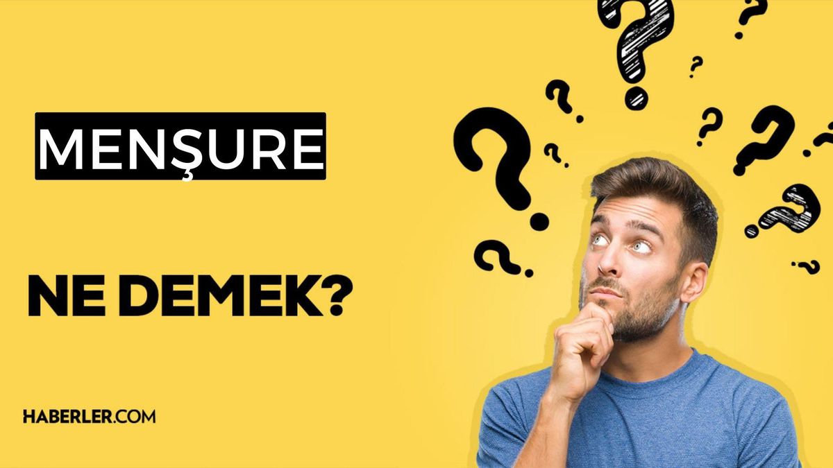 Menşure ne demek? TDK'ye göre menşur anlamı ne?