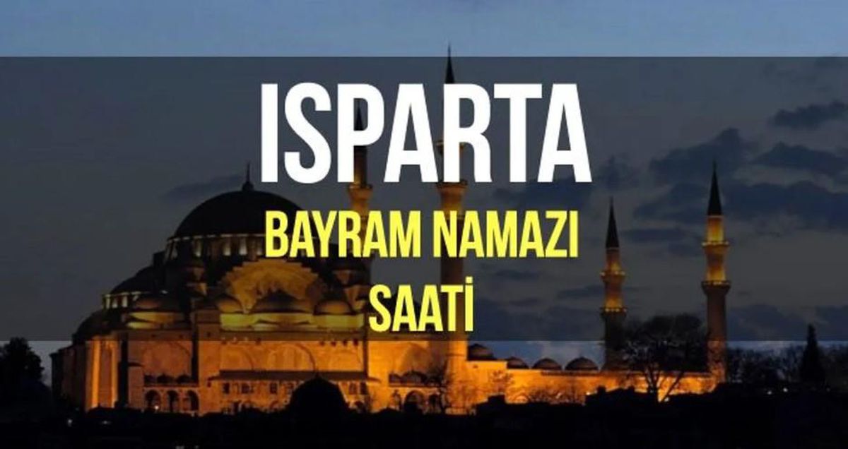Isparta bayram namazı saat kaçta? Diyanet 2022 Kurban Bayram namazı saati