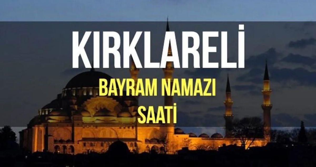 Kırklareli bayram namazı saat kaçta? Diyanet 2022 Kurban Bayram namazı saati