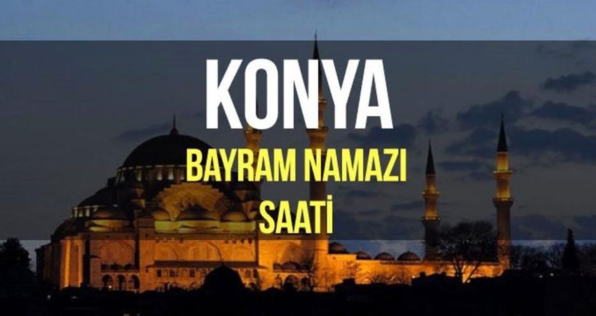 Konya bayram namazı saat kaçta? Diyanet 2022 Kurban Bayram namazı saati