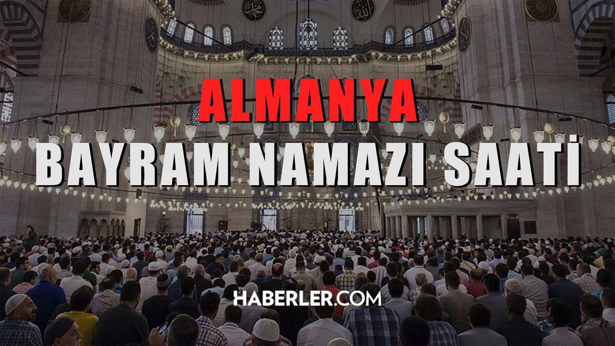 Almanya bayram namazı saati: Berlin, Frankfurt, Köln, Hamburg, Düsseldorf bayram namazı kaçta? Berlin, Frankfurt, Köln bayram namazı saat kaçta?