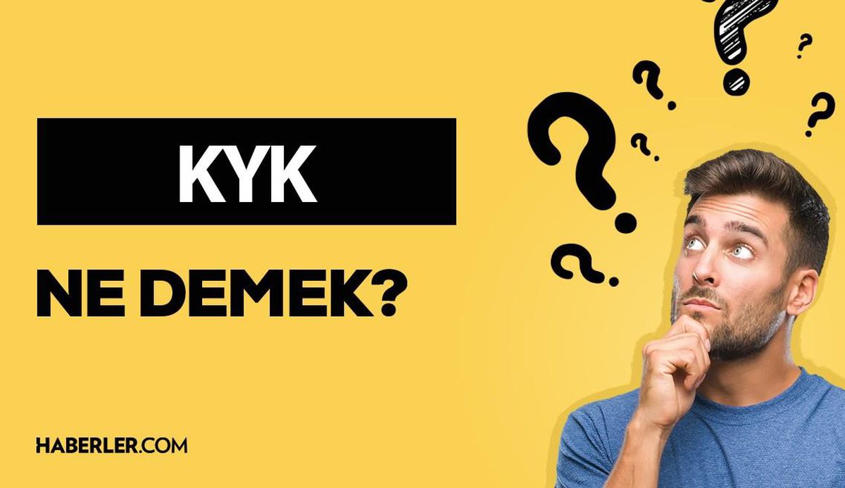 KYK ne demek? KYK anlamı ne?